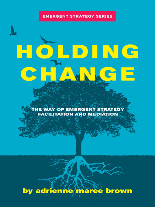 Title details for Holding Change by adrienne maree brown - Available